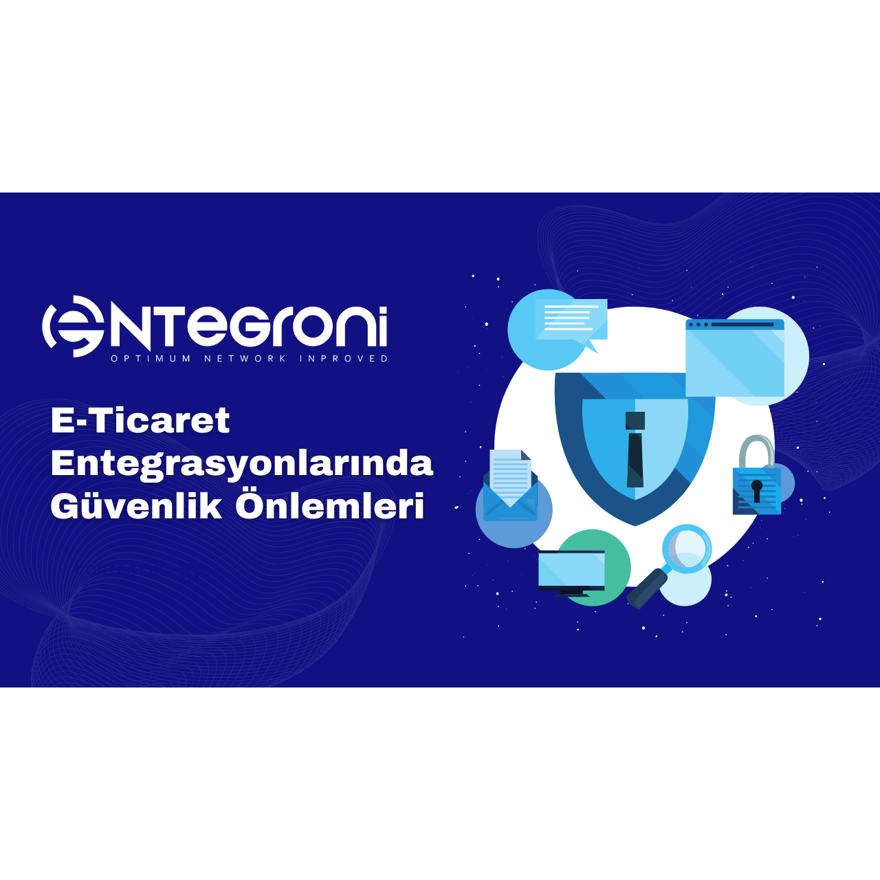 E-Ticaret Entegrasyonlarında Güvenlik Önlemleri